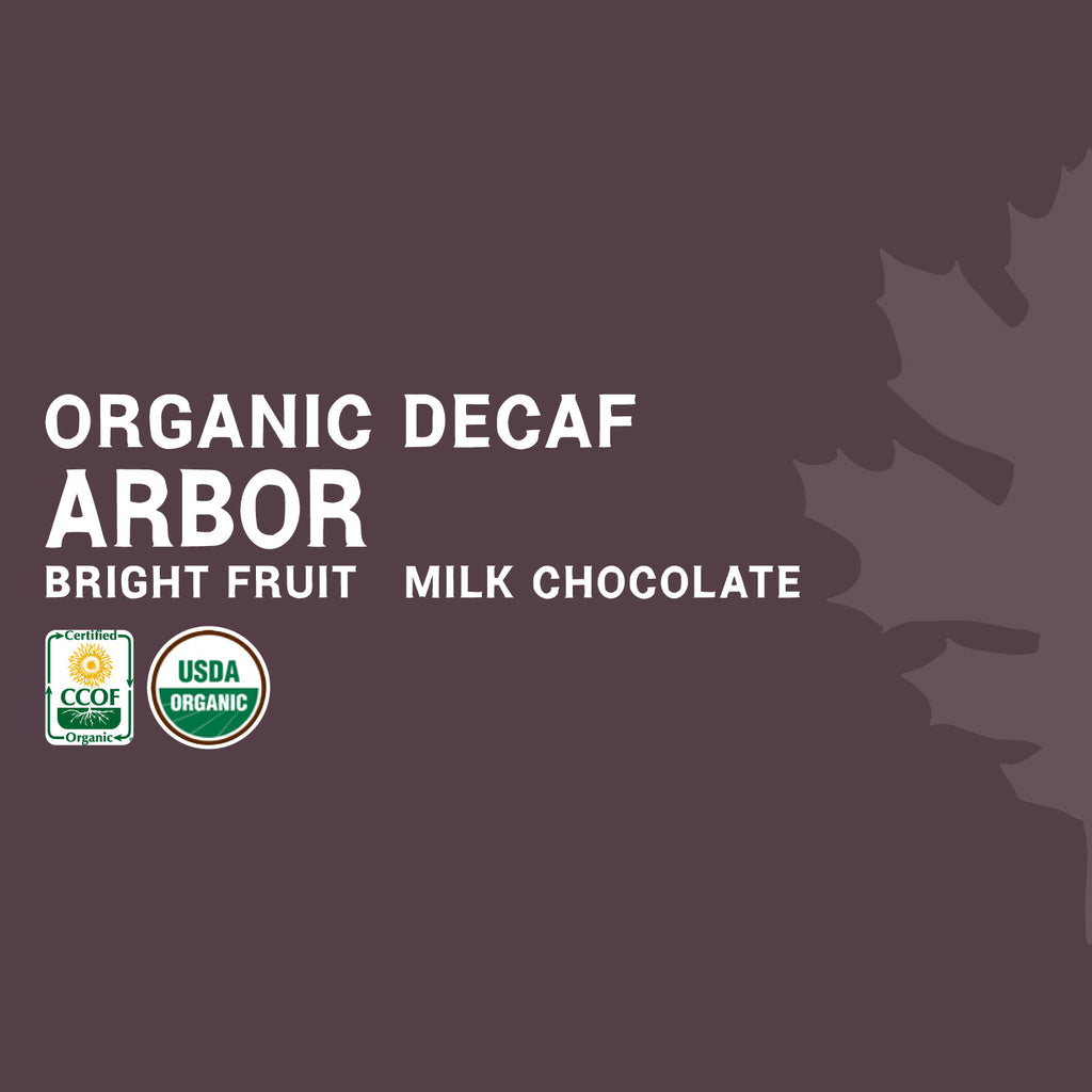 Arbor - Certified Organic Decaf